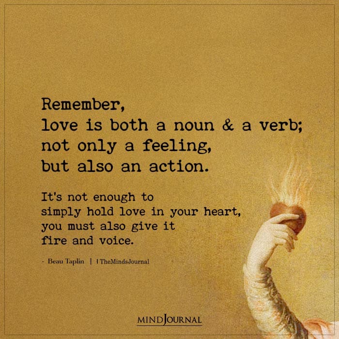 Remember Love Is Both A Noun And A Verb