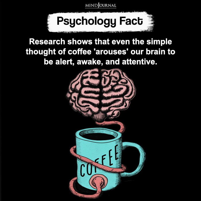 Research shows that even the simple thought of coffee