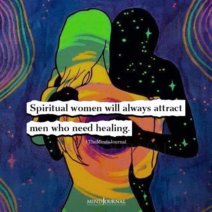 Spiritual Women Will Always Attract Men Who Need Healing
