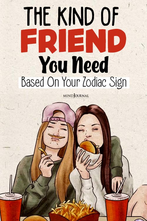 The Kind Of Friend You Need Based On Your Zodiac Sign pin