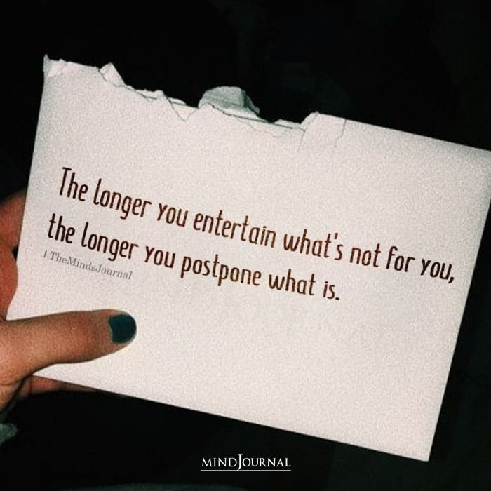 The Longer You Entertain What’s Not For You