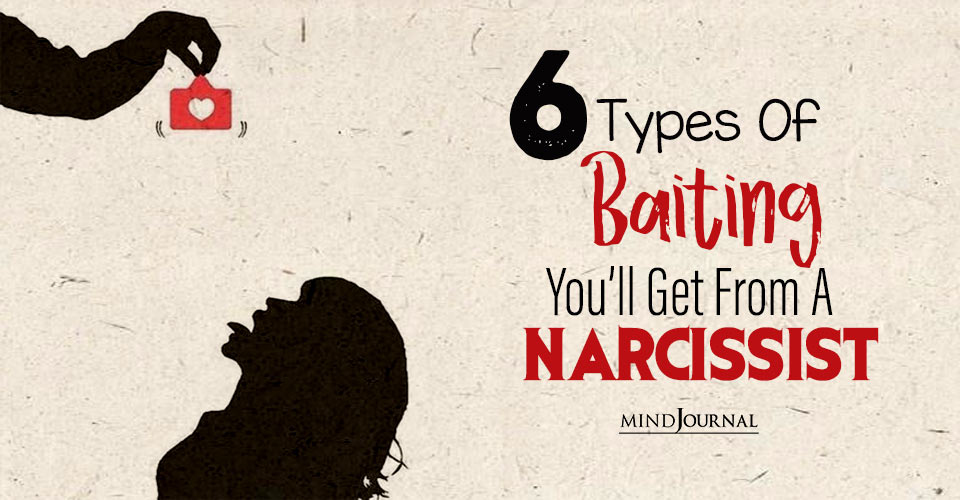 Types Of Baiting Youll Get From Narcissist