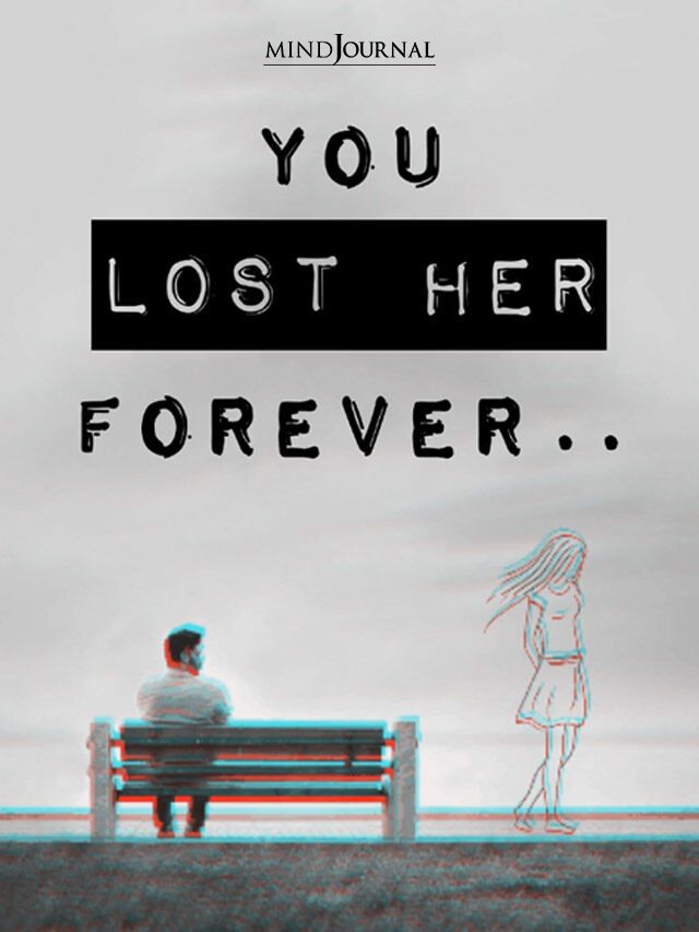 “You Lost Her Forever”