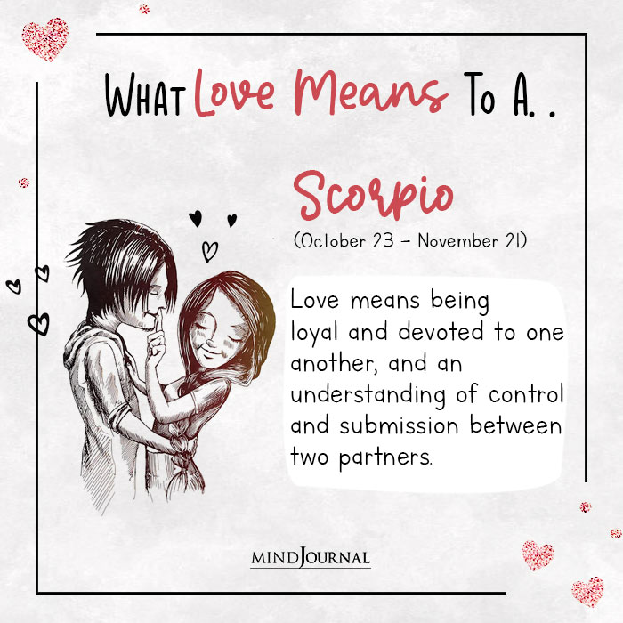 What Love Means You Based Zodiac Sign scorpio