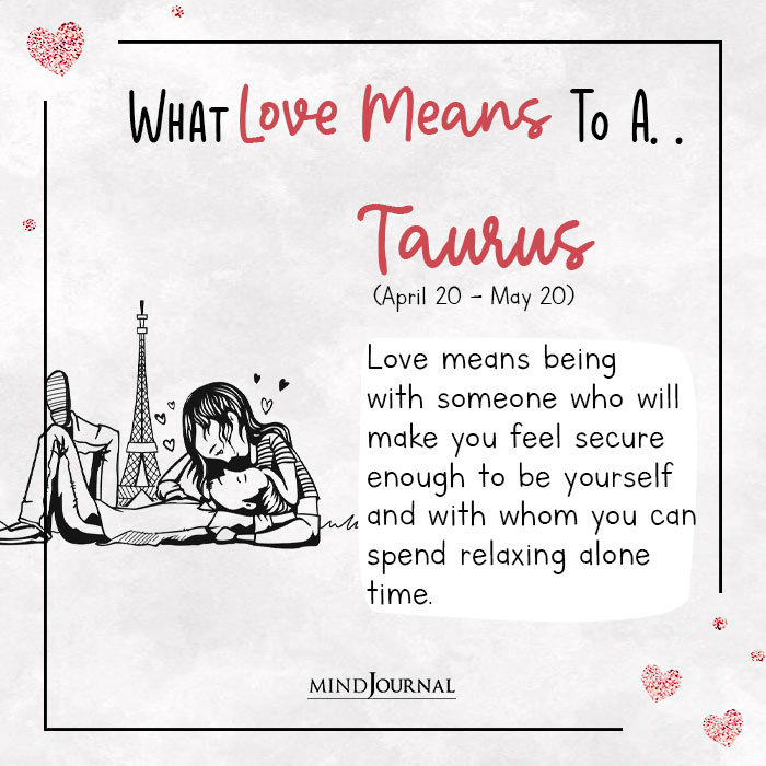 What Love Means You Based Zodiac Sign taurus