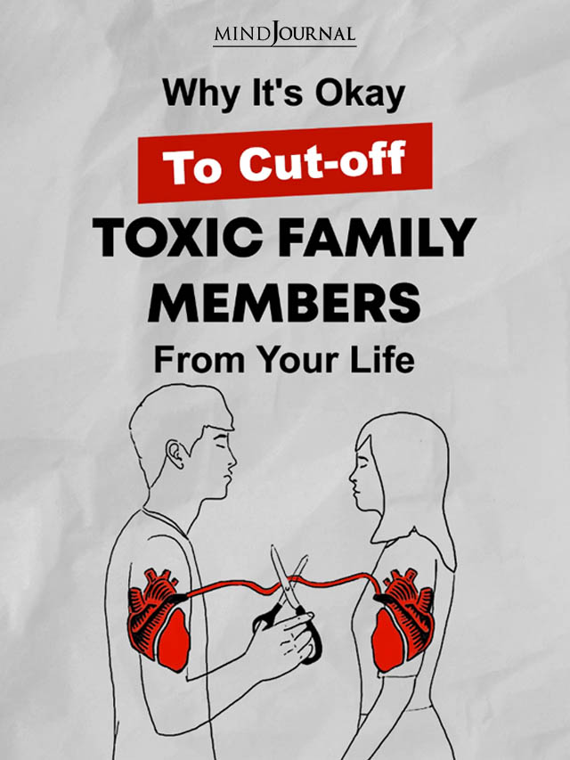 Why It’s Okay To Cut Toxic Family Members Out of Your Life