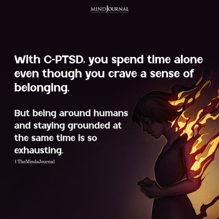 With C PTSD You Spend Time Alone