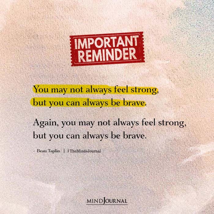 You May Not Always Feel Strong