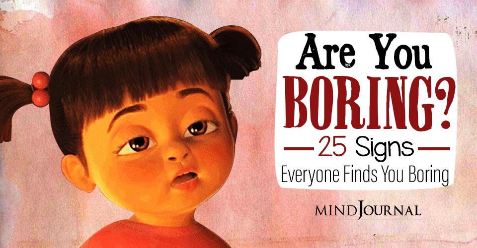 Are You A Boring Person? 25 Signs You Put Everyone To Sleep With Your Boring Personality