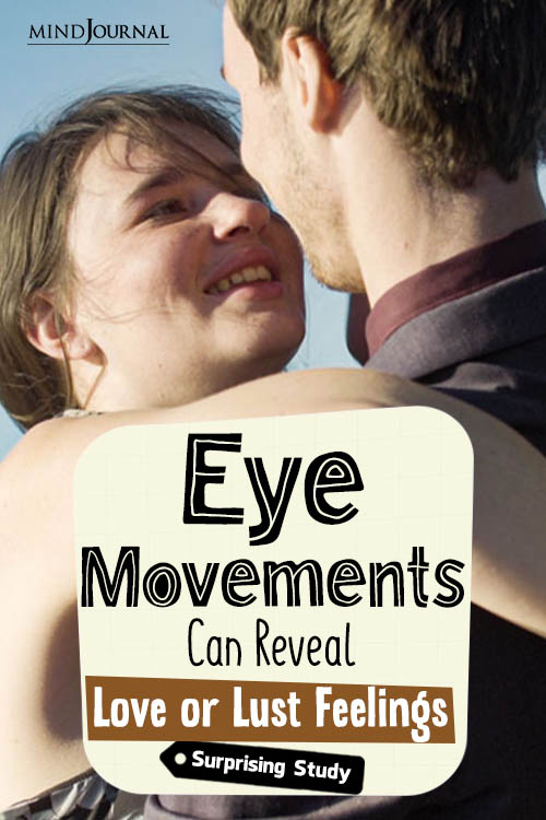 Eye Movements Can Reveal Love or Lust Feelings pinx