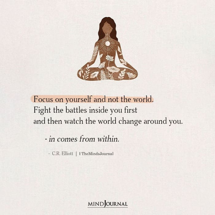 Focus On Yourself And Not The World