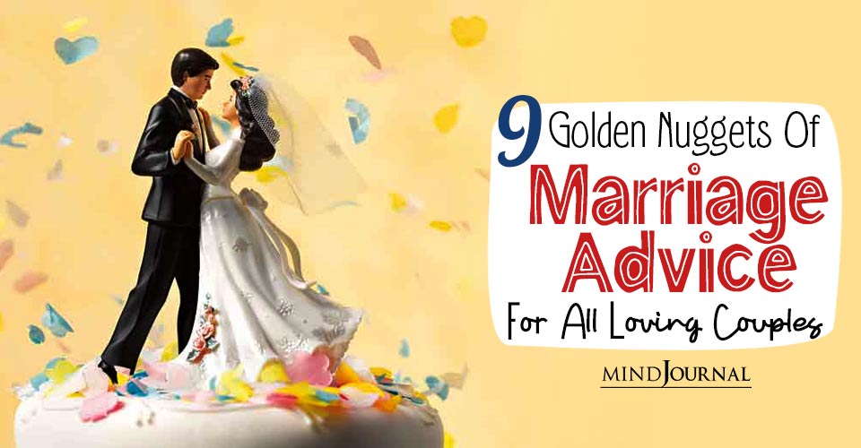 Golden Nuggets Of Marriage Advice You Should Keep In Mind