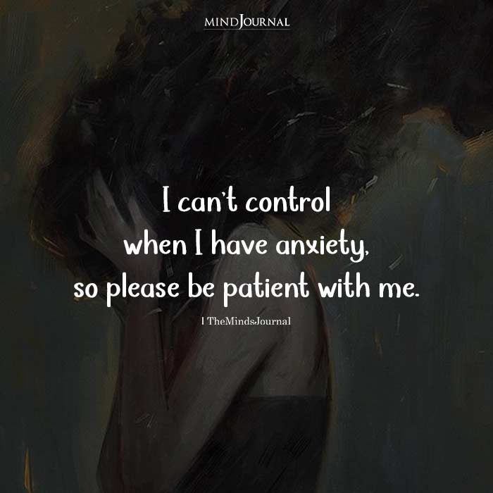 I Cannot Control When I Have Anxiety