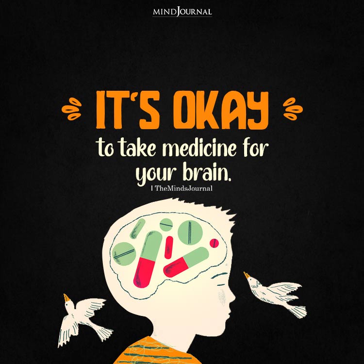 Its Okay To Take Medicine For Your Brain