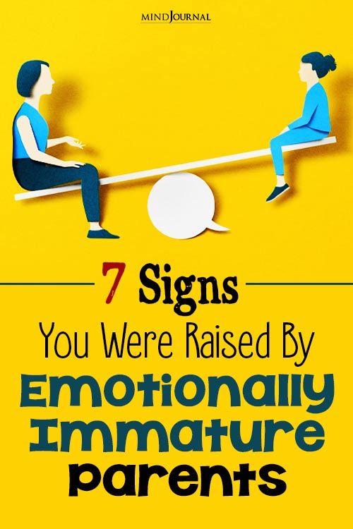 Signs Raised By Emotionally Immature Parents pin