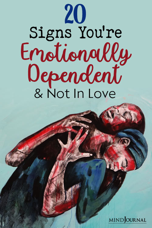 Signs You Are Emotionally Dependent And Not In Love pin