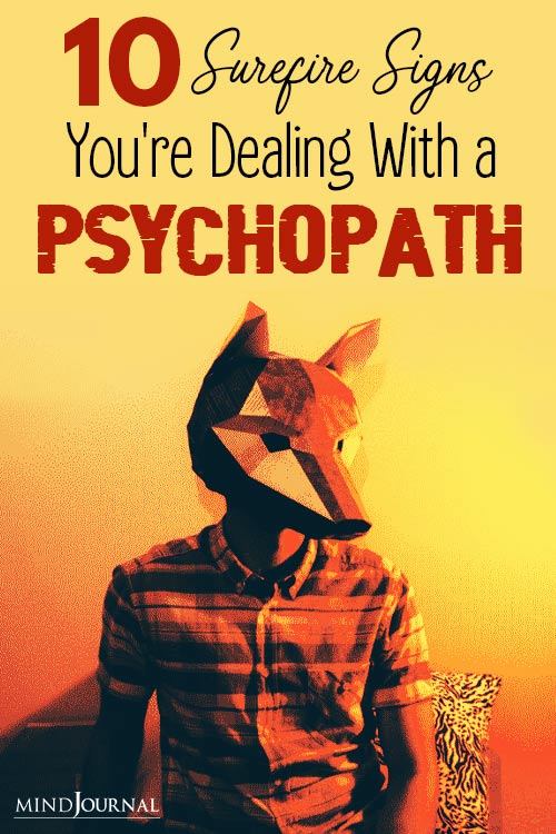 Surefire Signs You're Dealing With a Psychopath pinex