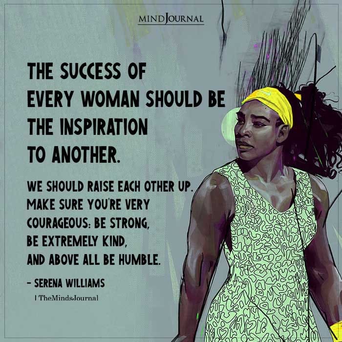 The Success Of Every Woman Should Be The Inspiration To Another