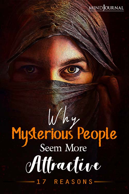 Why Mysterious People Seem More Attractive 17 Reasons pin