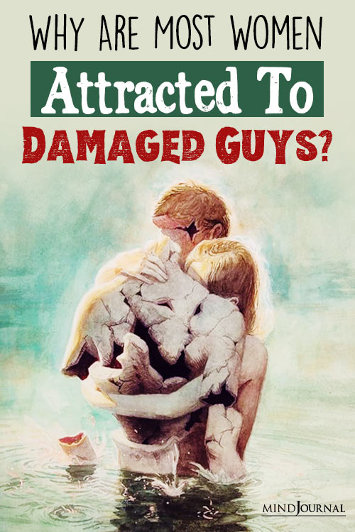 Women Attracted To Damaged Guys pin