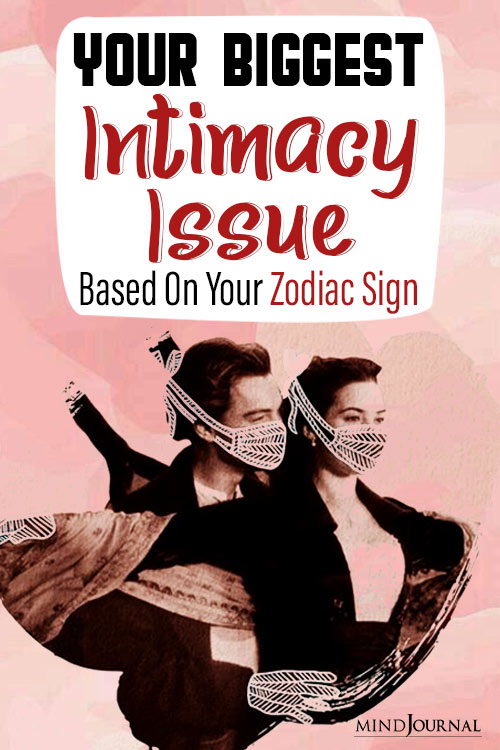 Your Biggest Intimacy Issue Based On Your Zodiac Sign pin