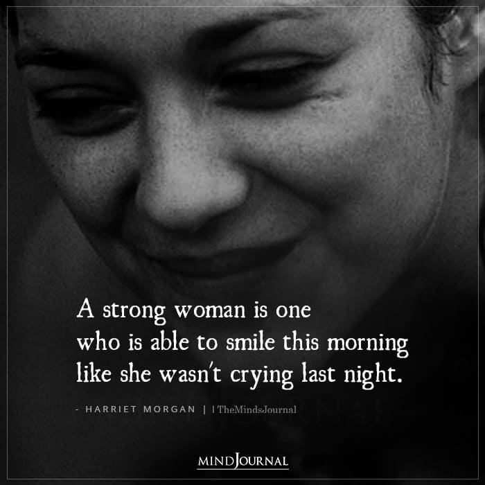 A Strong Woman Is One Who Is Able To Smile This Morning
