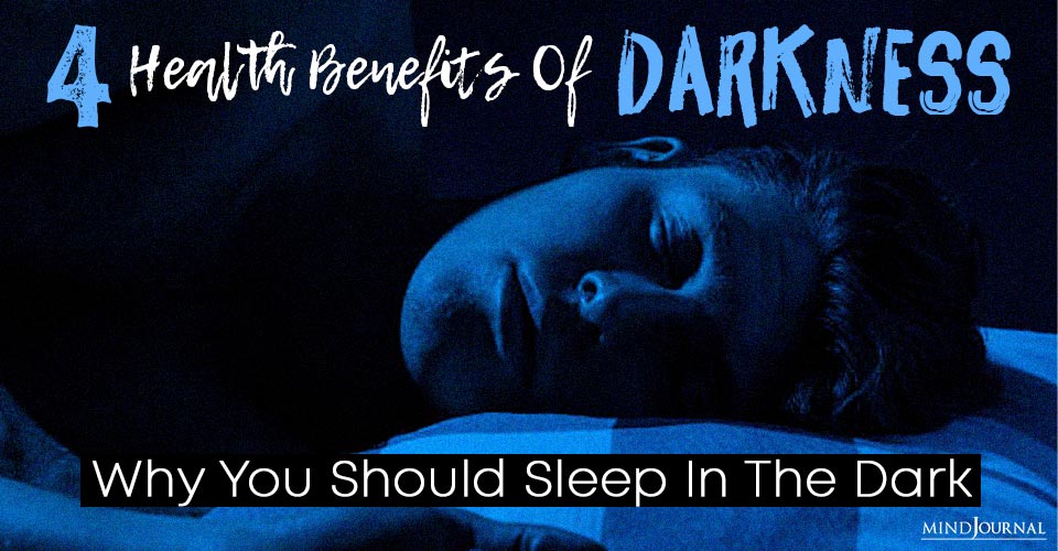 Is darkness good for your health