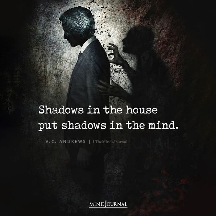 Shadows In The House Put Shadows In The Mind