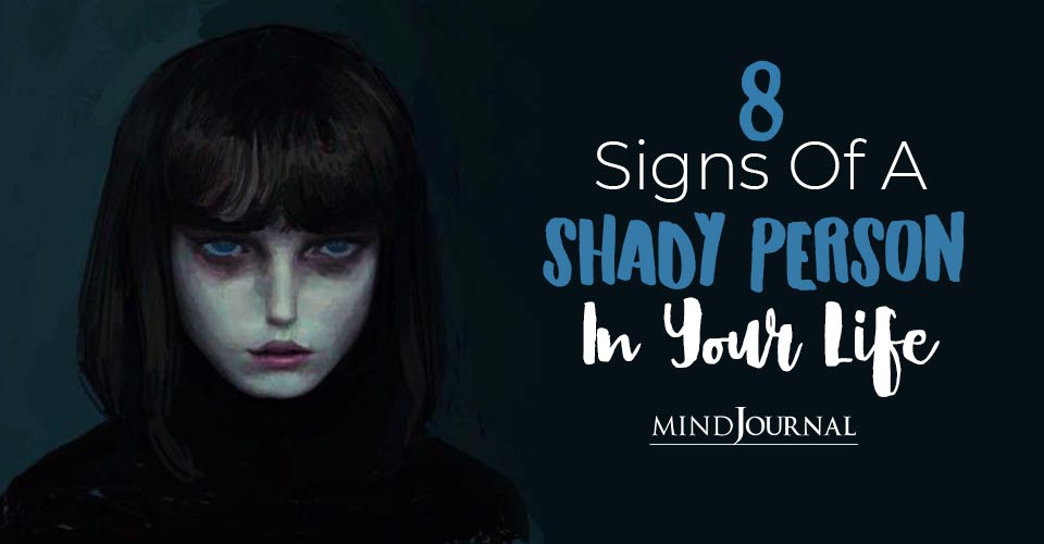 8 Signs Of A Shady Person In Your Life