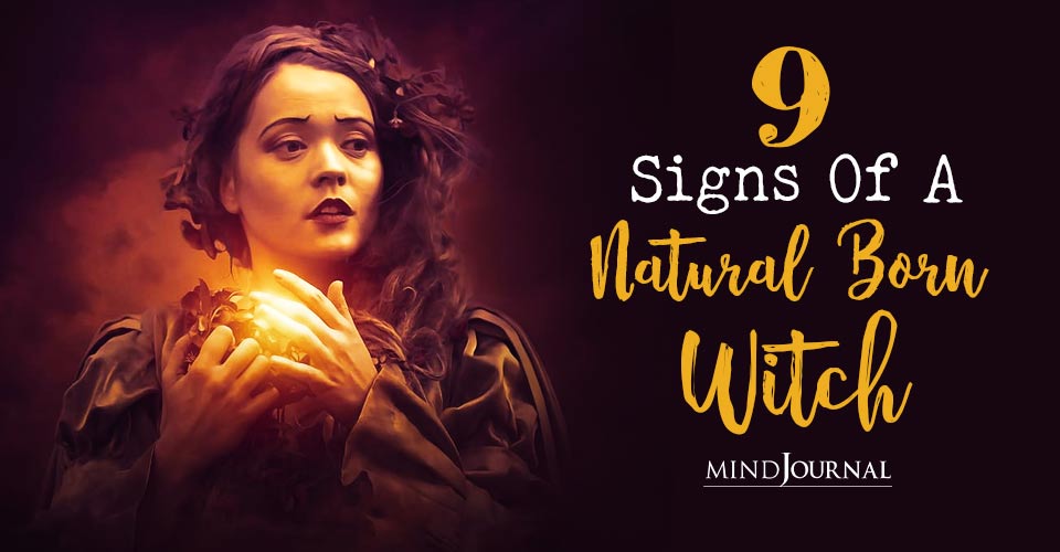 Signs That You Are A Natural Born Witch