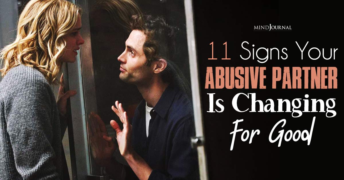 Can An Abusive Partner Change? 11 Signs They’re Changing For Good