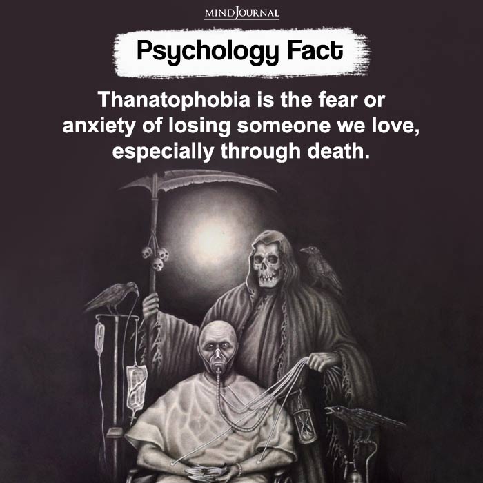 Thanatophobia is the fear or anxiety of losing someone we love