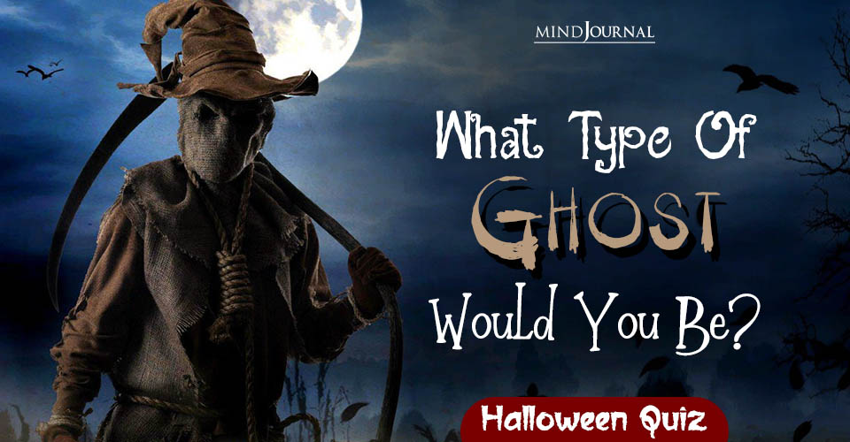 What Type Of Ghost Would You Be? Spooky Halloween Quiz