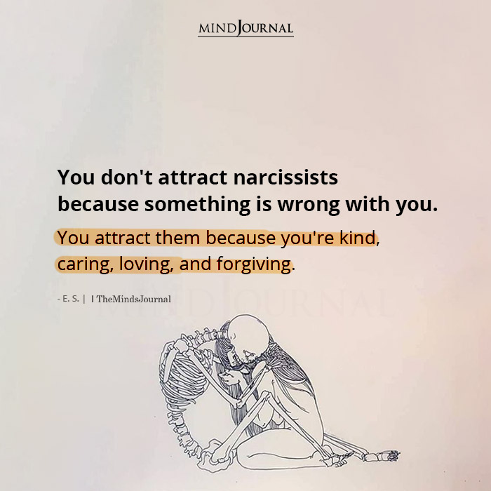 You Dont Attract Narcissists Because Something Is Wrong With You