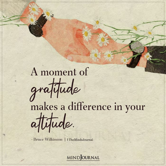A moment of gratitude makes a difference in your attitude