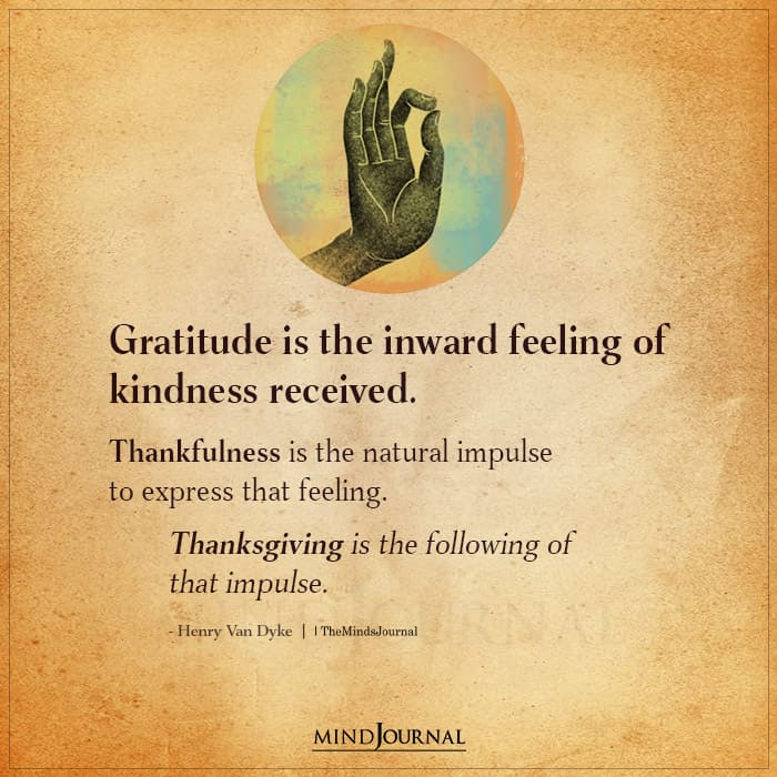 Gratitude is the inward feeling of kindness received