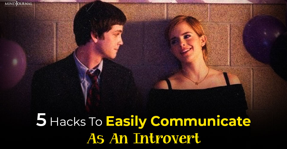 5 Hacks To Easily Communicate As An Introvert