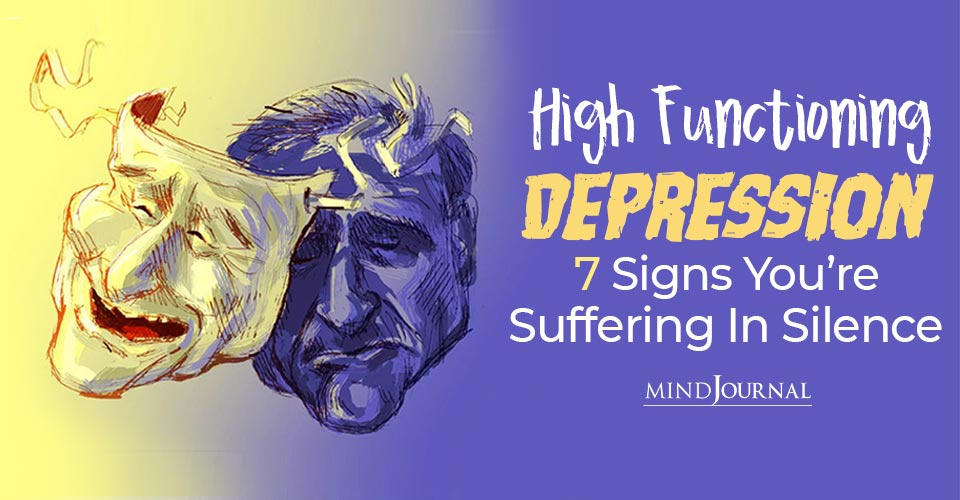 High-functioning Depression: 7 Signs you are suffering in silence