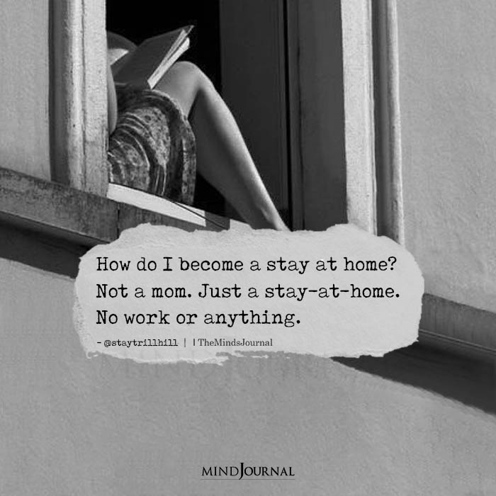 How Do I Become A Stay At Home? - Staytrillhill Quotes