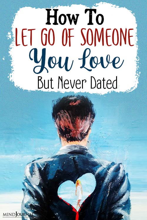 Let Go Of Someone You Love Never Dated pin