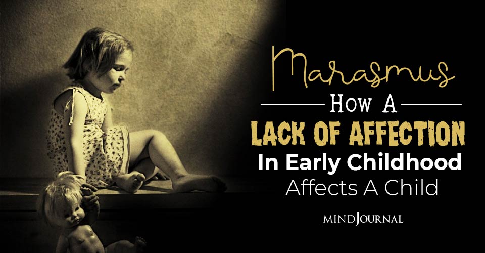 Marasmus: How A Lack Of Affection In Early Childhood Affects A Child