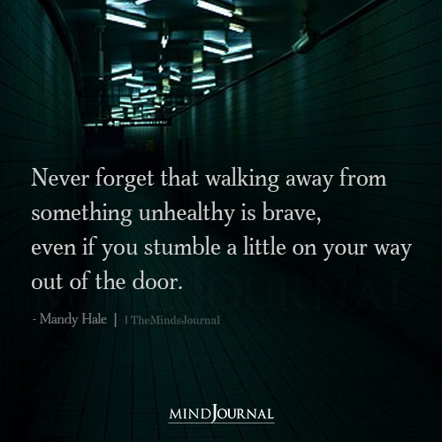 Never Forget That Walking Away From Something