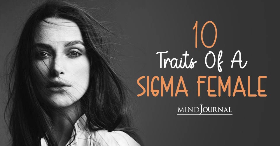 Powerful Traits That Prove Sigma Female