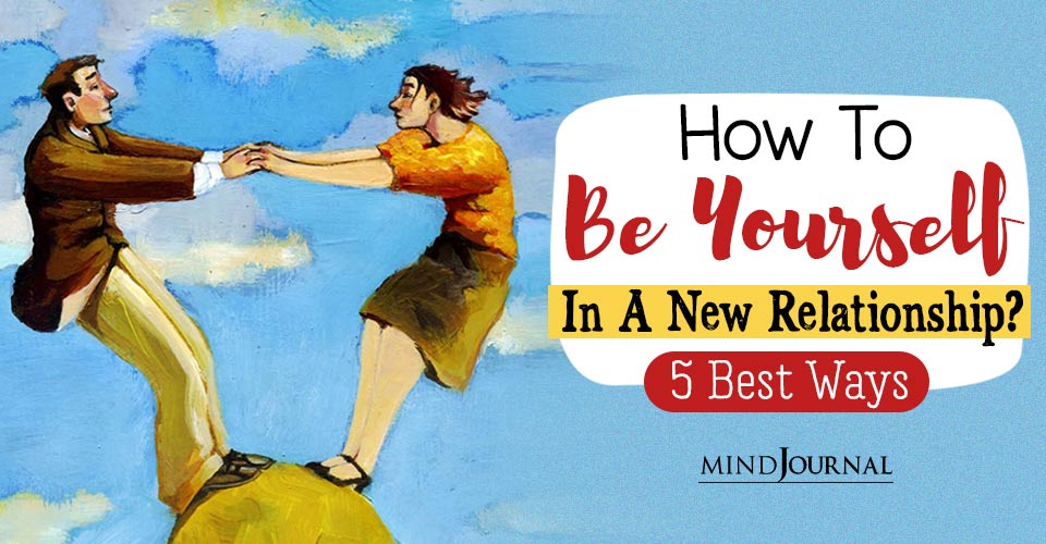 Ways To Be Yourself New Relationship