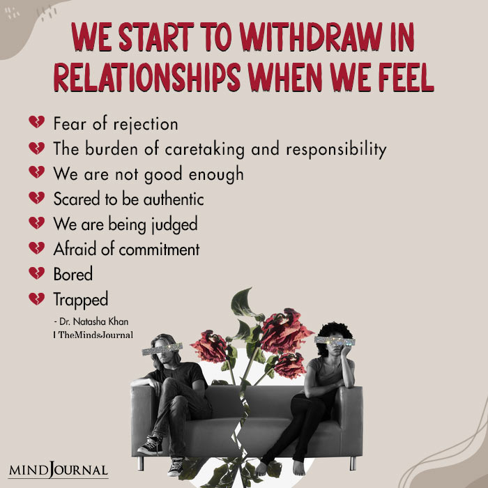 We Start To Withdraw In Relationships When We Feel