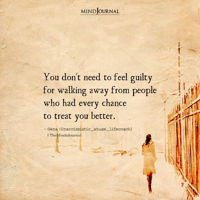 You Dont Need To Feel Guilty For Walking Away From People