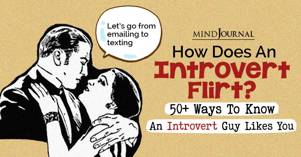 ways introvert guy flirts with girl he likes