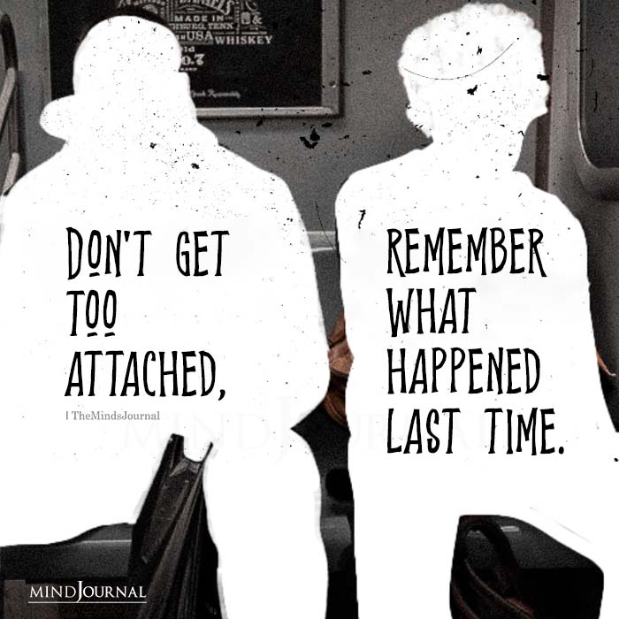 Dont Get Too Attached