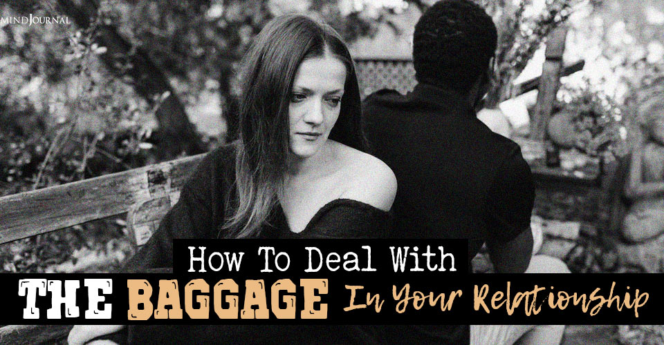 How To Deal With The Baggage In Your Relationship: The One Best Way