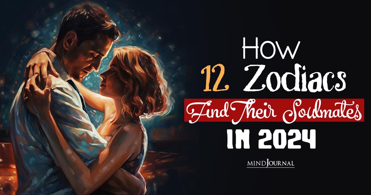 How To Find Your Soulmate In 2024? A Guide For The 12 Zodiac Signs